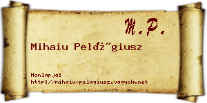Mihaiu Pelágiusz névjegykártya